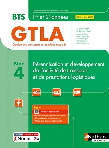 Bloc 4 - P&eacute;rennisation et d&eacute;veloppement de l'activit&eacute; de transport et de prestations logistiques - BTS GTLA [1re et 2e ann&eacute;es] - Ed. 2022