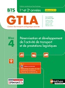 Bloc 4 - P&eacute;rennisation et d&eacute;veloppement de l'activit&eacute; de transport et de prestations logistiques - BTS GTLA [1re et 2e ann&eacute;es] - Ed. 2022